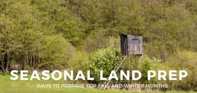 Tutt land Ways to prep your land now before the start of hunting season | Land for the Hunt